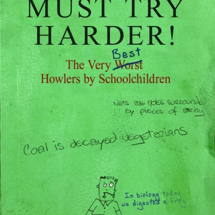 Must Try Harder!: The Very Worst Howlers By Schoolchildren