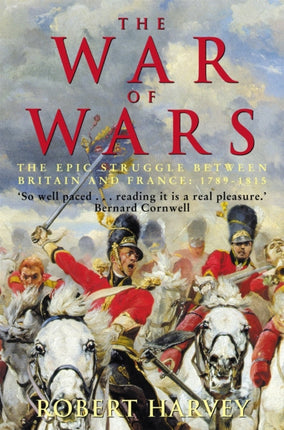 The War of Wars: The Epic Struggle Between Britain and France: 1789-1815