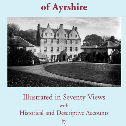 The Castles and Mansions of Ayrshire, 1885