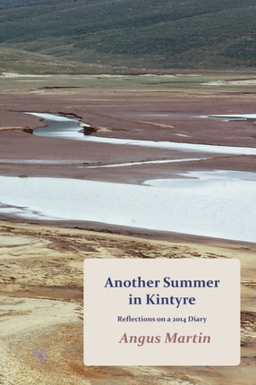 Another Summer in Kintyre: Reflections on a 2014 Diary