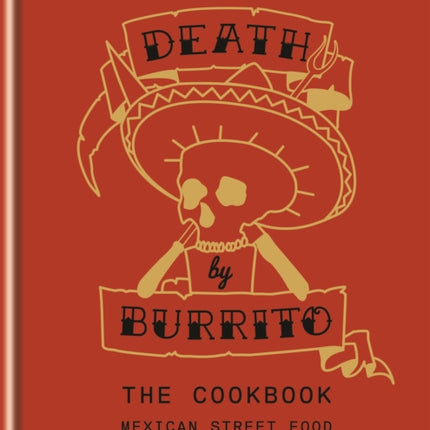 Death by Burrito: Mexican street food to die for