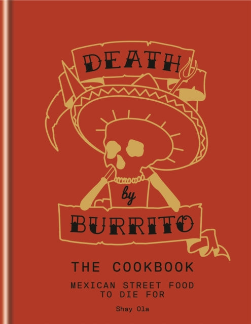 Death by Burrito: Mexican street food to die for