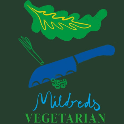 Mildreds Vegetarian: Vegetable Focused, Delicious Food