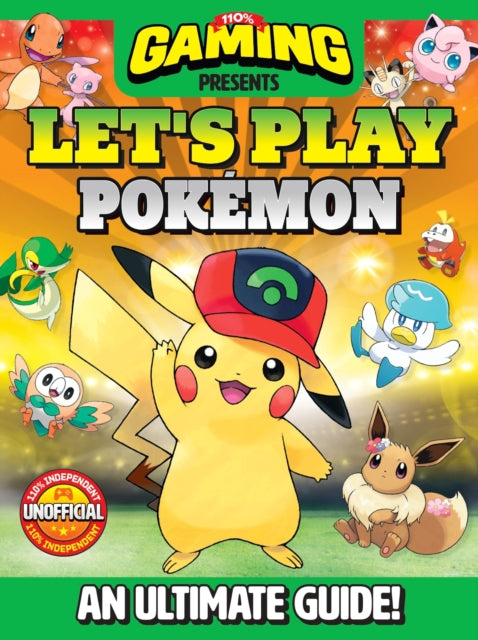 110% Gaming Presents Let's Play Pokemon: An Ultimate Guide - 110% Unofficial