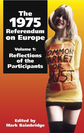 1975 Referendum on Europe: Volume 1. Reflections of the Participants: Volume 1