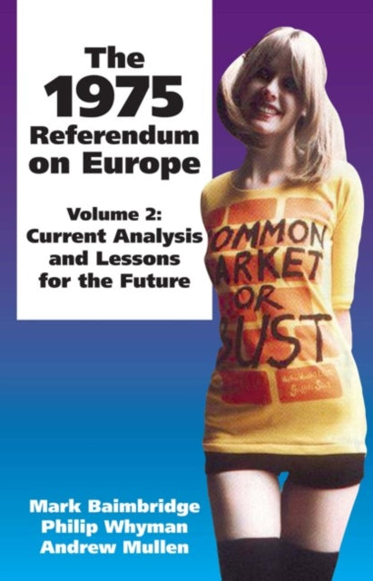 1975 Referendum on Europe: Volume 2. Current Analysis and Lessons for the Future: Volume 2