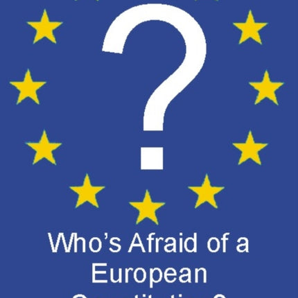 Who's Afraid of a European Constitution?