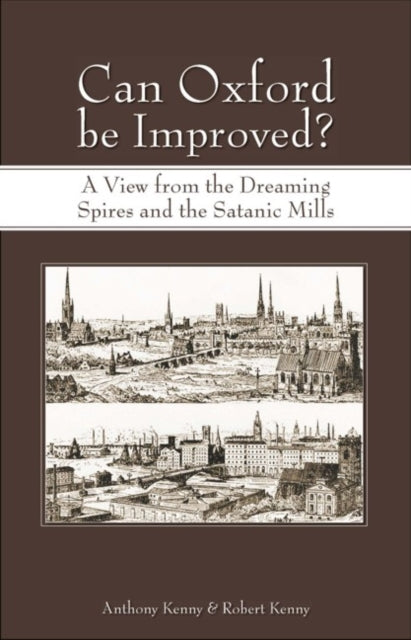 Can Oxford be Improved?: A View from the Dreaming Spires and the Satanic Mills