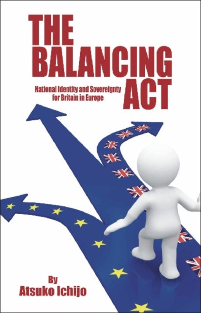 Balancing Act: National Identity and Sovereignty for Britain in Europe