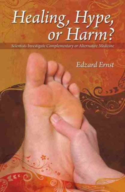 Healing, Hype or Harm?: A Critical Analysis of Complementary or Alternative Medicine