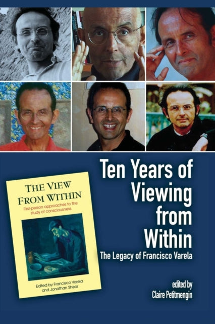 Ten Years of Viewing from Within: The Legacy of Francisco Varela