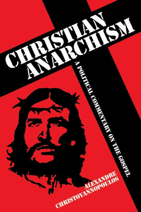 Christian Anarchism: A Political Commentary on the Gospel