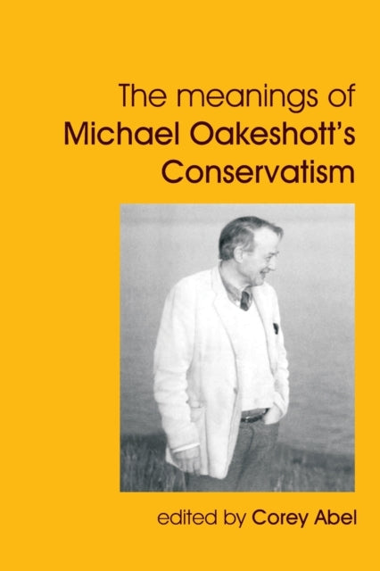 The Meanings of Michael Oakeshott's Conservatism