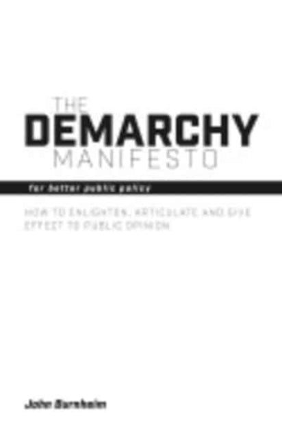 The Demarchy Manifesto: For Better Public Policy