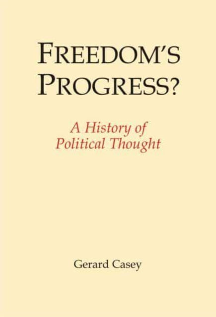 Freedom's Progress?: A History of Political Thought