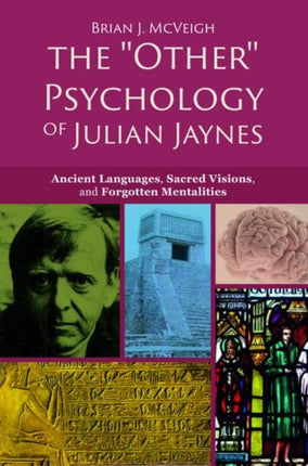 The 'Other' Psychology of Julian Jaynes: Ancient
