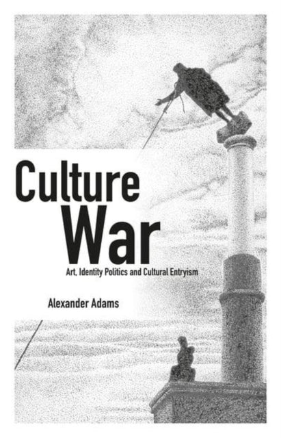 Culture War: Art, Identity Politics and Cultural Entryism