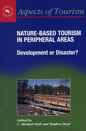 Nature-Based Tourism in Peripheral Areas: Development or Disaster?