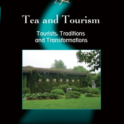 Tea and Tourism: Tourists, Traditions and