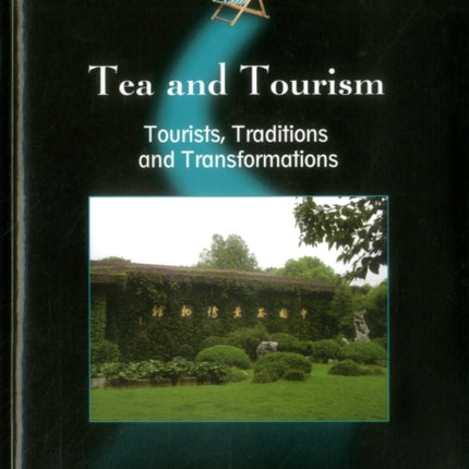 Tea and Tourism: Tourists, Traditions and