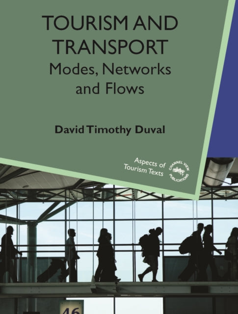 Tourism and Transport: Modes, Networks and Flows