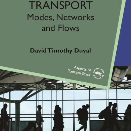 Tourism and Transport: Modes, Networks and Flows