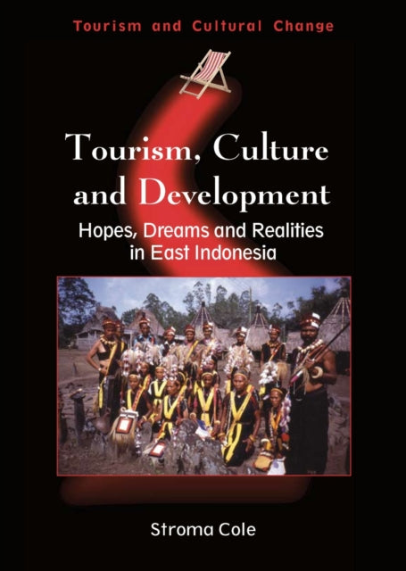 Tourism, Culture and Development: Hopes, Dreams and Realities in East Indonesia