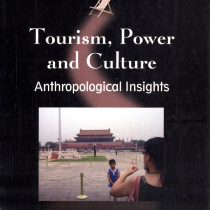 Tourism, Power and Culture: Anthropological