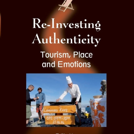 Re-Investing Authenticity: Tourism, Place and