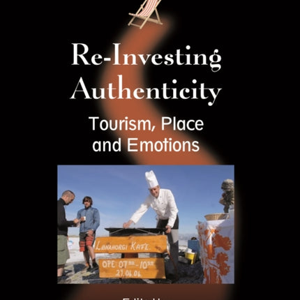 Re-Investing Authenticity: Tourism, Place and Emotions