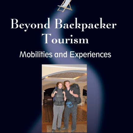 Beyond Backpacker Tourism: Mobilities and