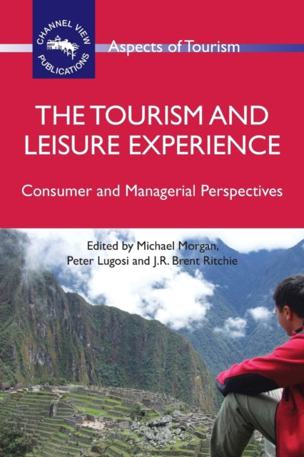 The Tourism and Leisure Experience: Consumer and