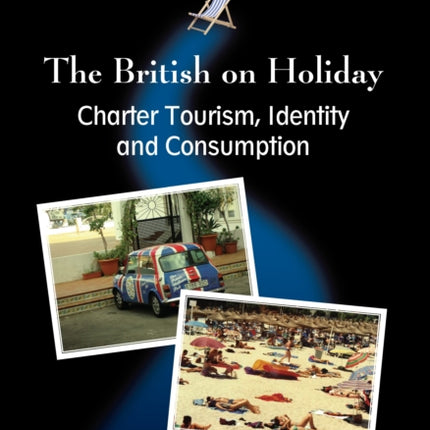 The British on Holiday: Charter Tourism, Identity