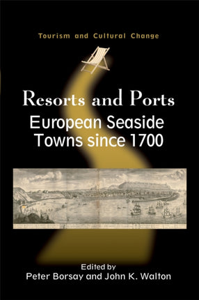 Resorts and Ports: European Seaside Towns since