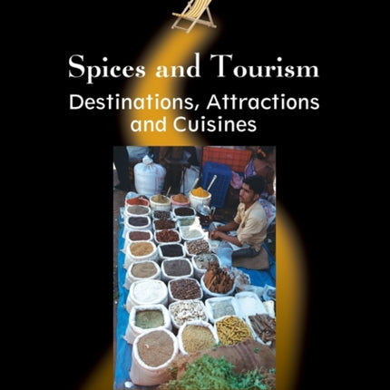Spices and Tourism: Destinations, Attractions and