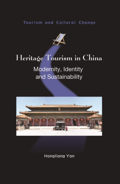 Heritage Tourism in China: Modernity, Identity