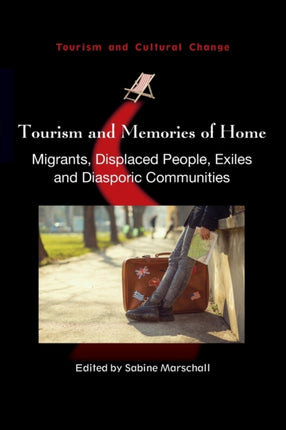 Tourism and Memories of Home: Migrants, Displaced