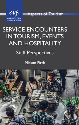 Service Encounters in Tourism, Events and