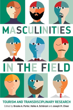 Masculinities in the Field: Tourism and