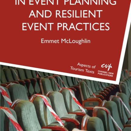 Crisis Management in Event Planning and Resilient Event Practices