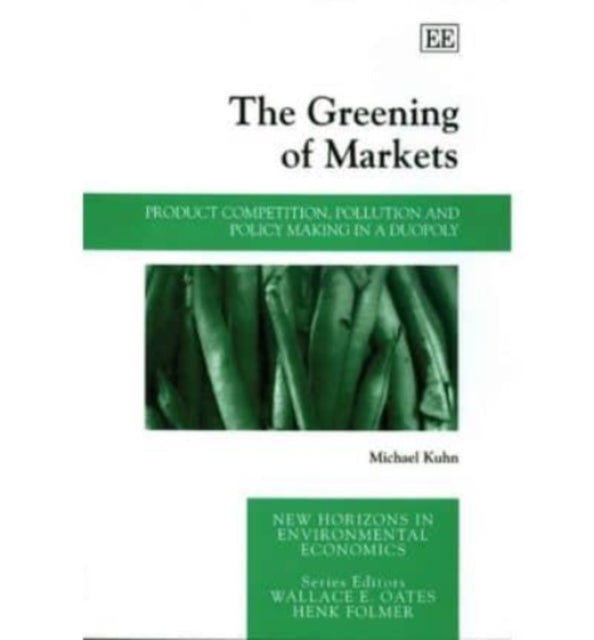 The Greening of Markets: Product Competition, Pollution and Policy Making in a Duopoly