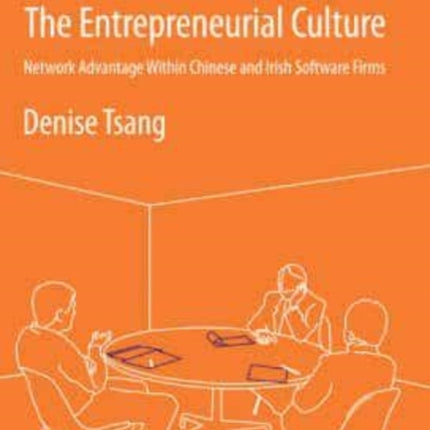 The Entrepreneurial Culture: Network Advantage Within Chinese and Irish Software Firms