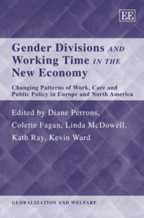 Gender Divisions and Working Time in the New Economy: Changing Patterns of Work, Care and Public Policy in Europe and North America