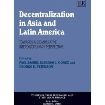 Decentralization in Asia and Latin America: Towards a Comparative Interdisciplinary Perspective