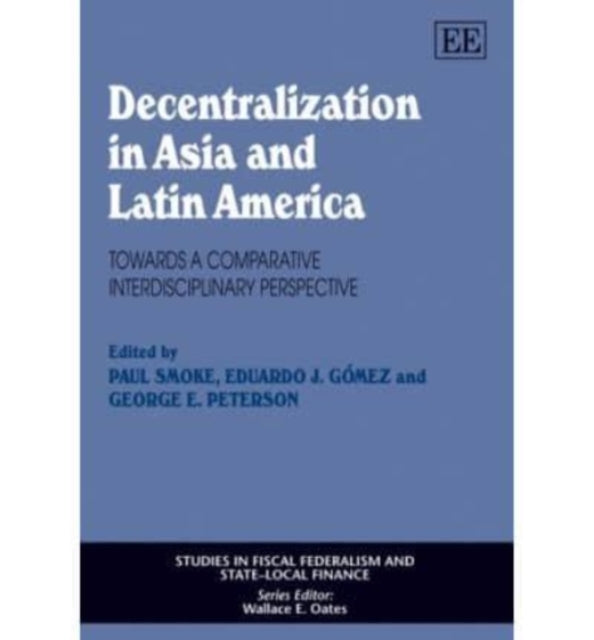 Decentralization in Asia and Latin America: Towards a Comparative Interdisciplinary Perspective