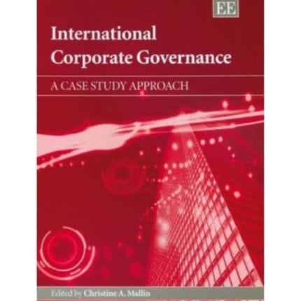 International Corporate Governance: A Case Study Approach