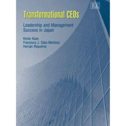Transformational CEOs: Leadership and Management