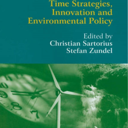 Time Strategies, Innovation and Environmental Policy