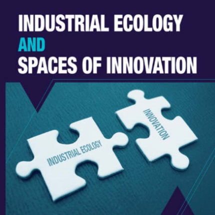 Industrial Ecology and Spaces of Innovation