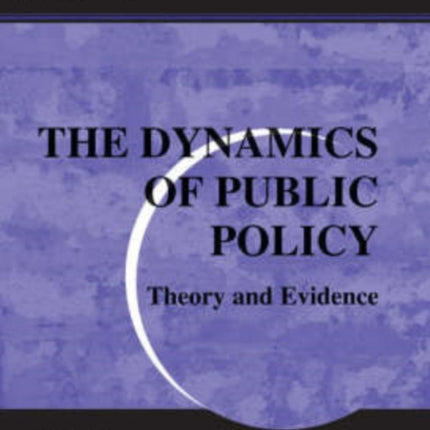 The Dynamics of Public Policy: Theory and Evidence